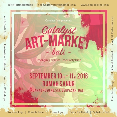 Catalyst Art Market Goes to Bali: A Market Place for Emerging Artists! 