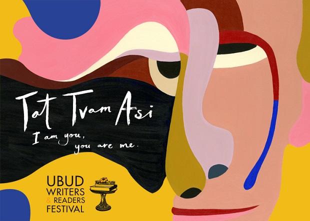 Ubud Writers & Readers Festival 2016: Tat Tvam Asi, I Am You, You Are Me.