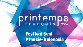 Printemps Français 2016: The French-Indonesian Cultural Festivities and Its Celebration in Bali!